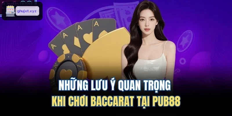 Những lưu ý quan trọng khi chơi Baccarat tại ZO88